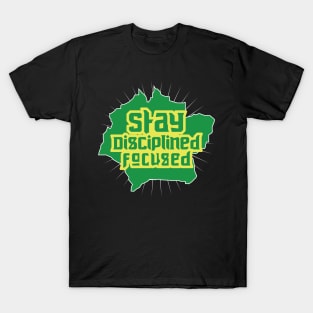 Stay Disciplined Focused T-Shirt